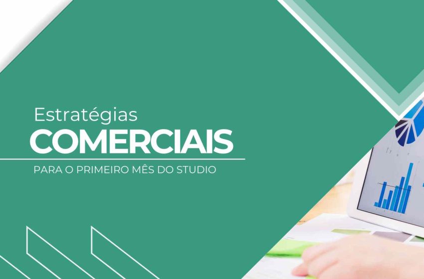  Estratégias Comerciais para o Primeiro Mês do Studio