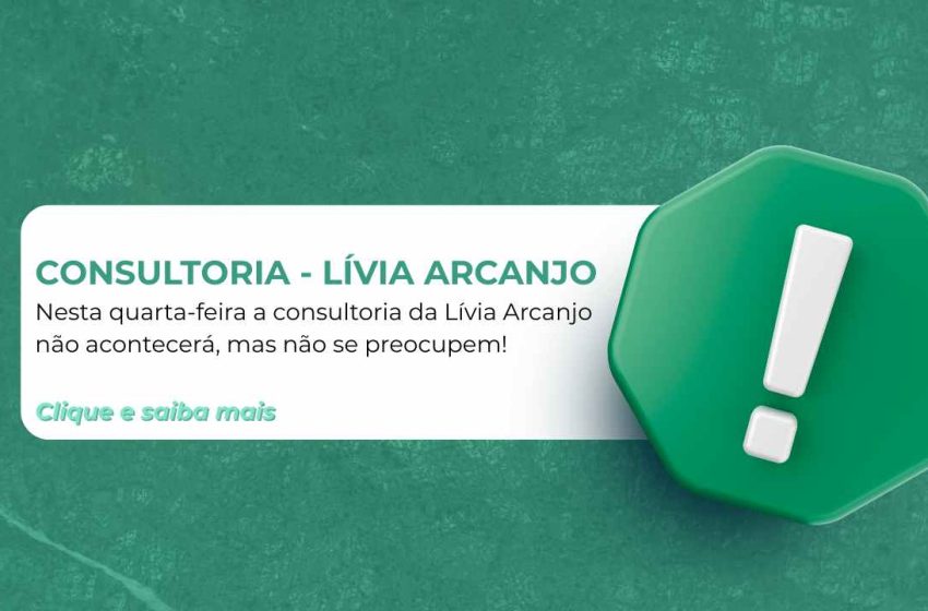  Consultoria de Lívia Arcanjo – Remanejada