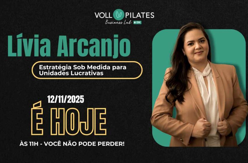  HOJE ÀS 11H TEM VOLL BUSINESS LAB ON COM LÍVIA ARCANJO