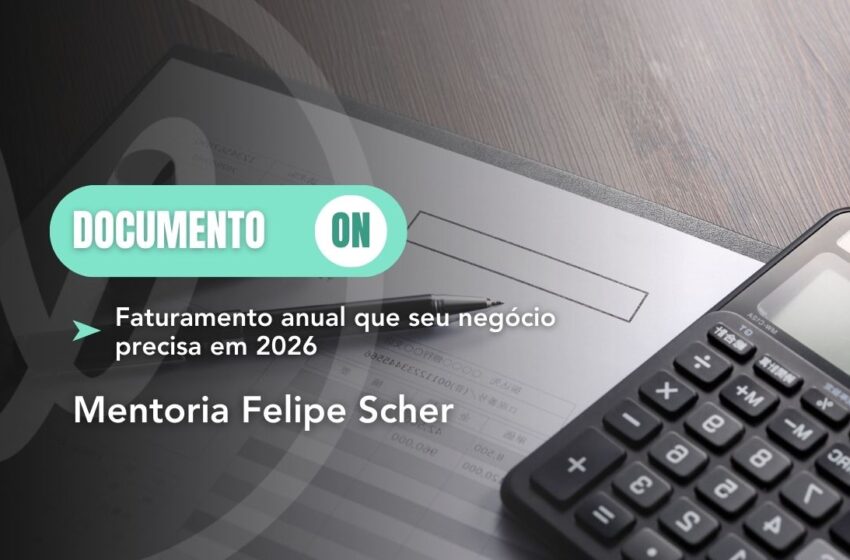  Material Felipe Scher: Faturamento Anual que seu Negócio Precisa em 2026