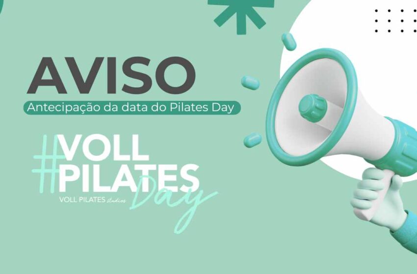  AVISO: Antecipação da data do VOLL Pilates Day 2026