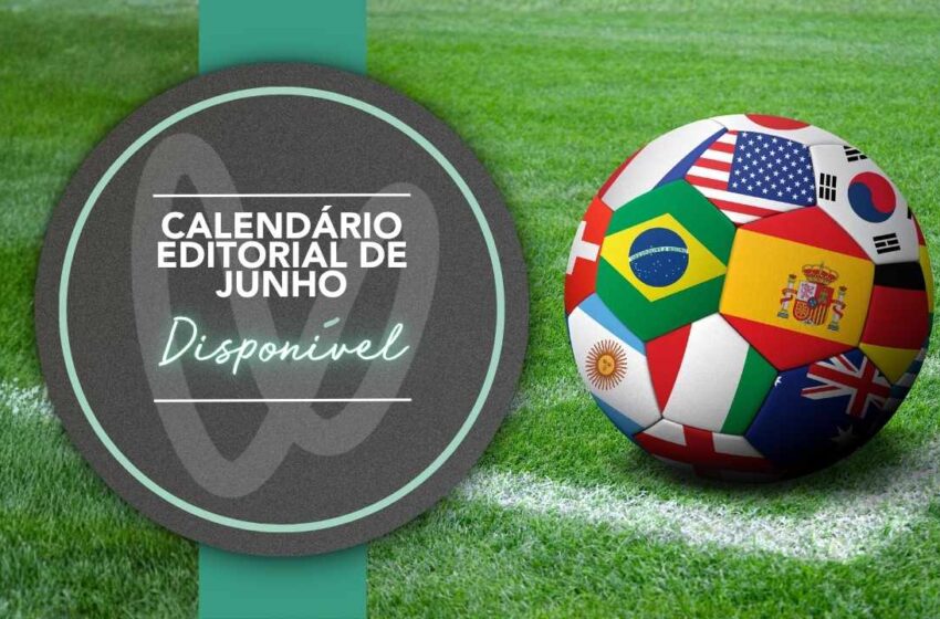  📣 Calendário Editorial de Junho Disponível