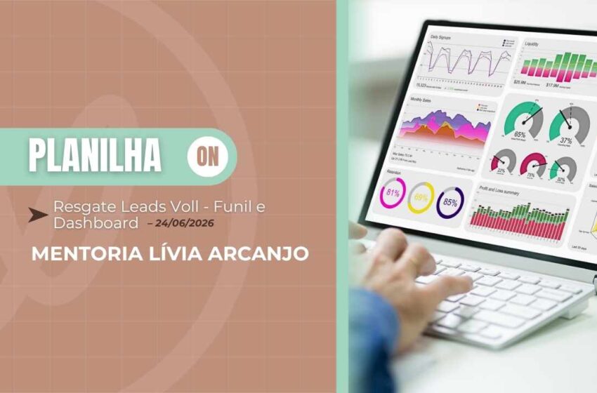  Material Lívia Arcanjo: Resgate Leads Voll – Funil e Dashboard