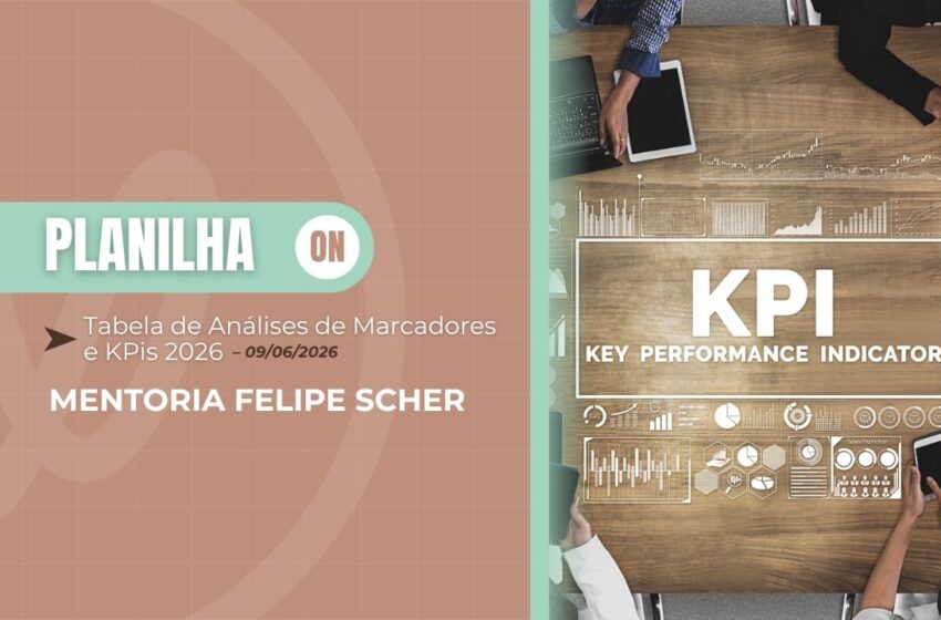  Material Felipe Scher: Tabela de Análises de Marcadores e KPis 2026