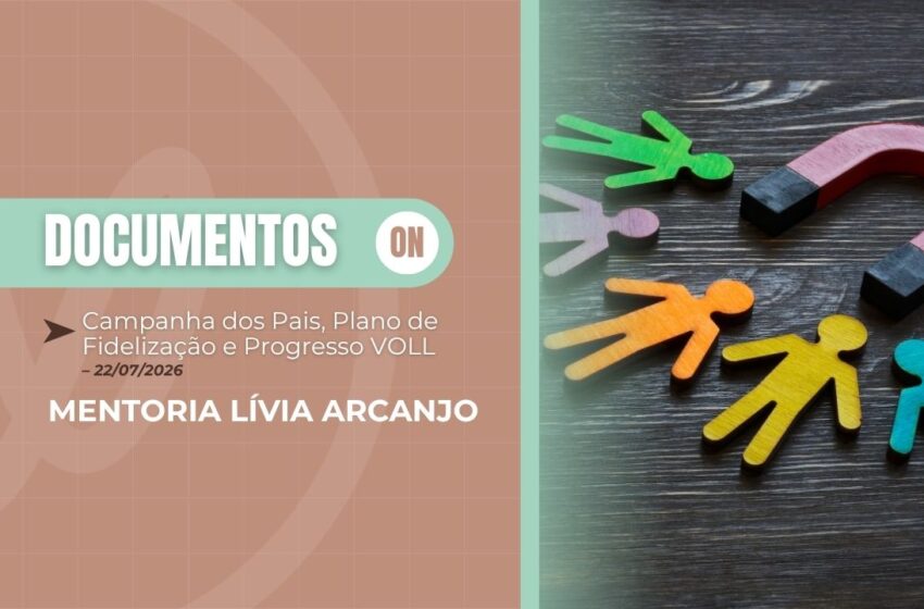 Materiais Lívia Arcanjo: Campanha dos Pais, Plano de Fidelização e Progresso VOLL
