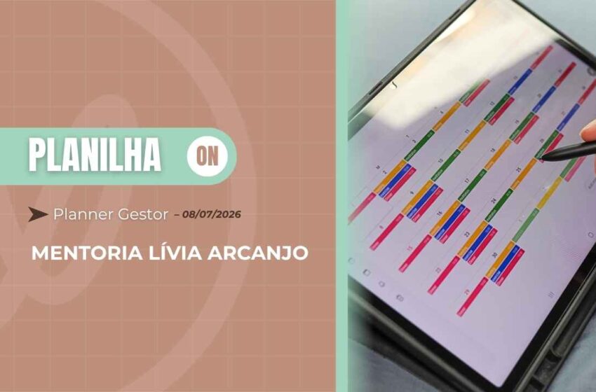 Material Lívia Arcanjo: Planner do Gestor – Gestão de Excelência
