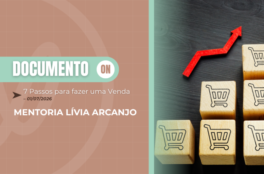  Material Lívia Arcanjo: 7 Passos para fazer uma Venda